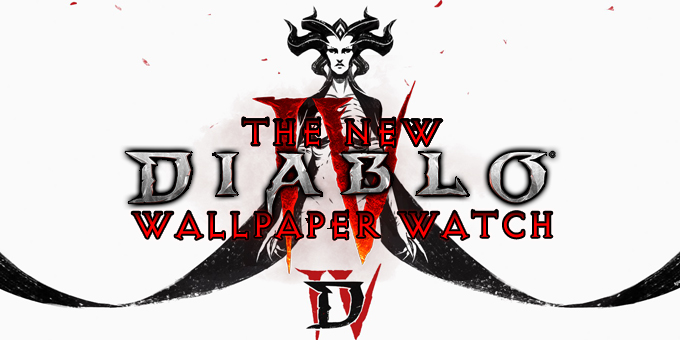 The New Diablo Wallpaper Watch #1: Oh Where to Start?