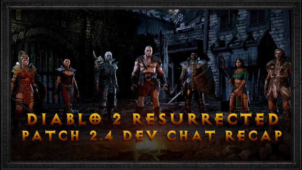 Diablo 2 Resurrected Patch 2.4 Dev Stream Recap