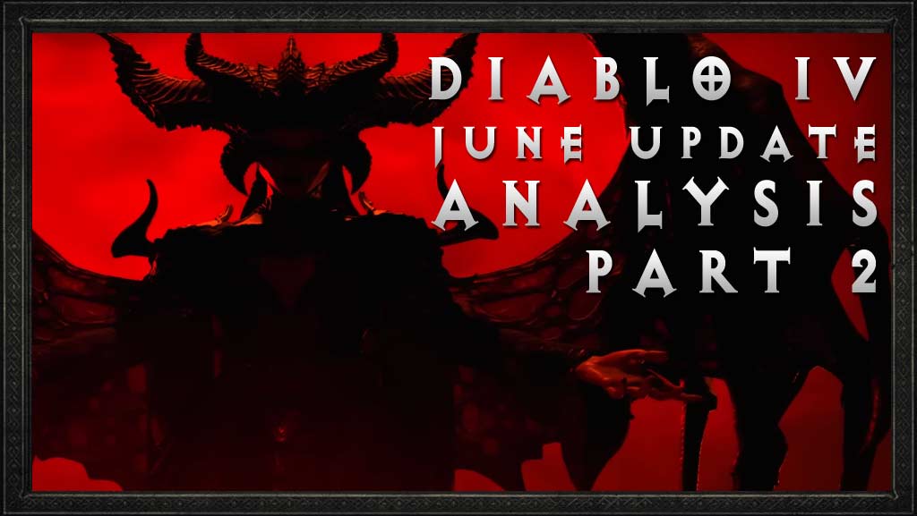 Diablo 4 June update and release anaylsis - Part 2