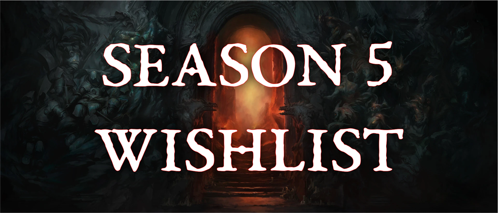Diablo 4 Season 5 Wishlist