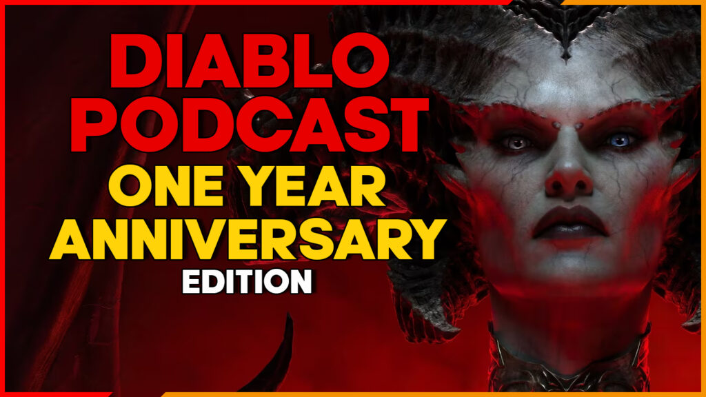 Diablo 4 One Year Anniversary - The Diablo Podcast Episode 57