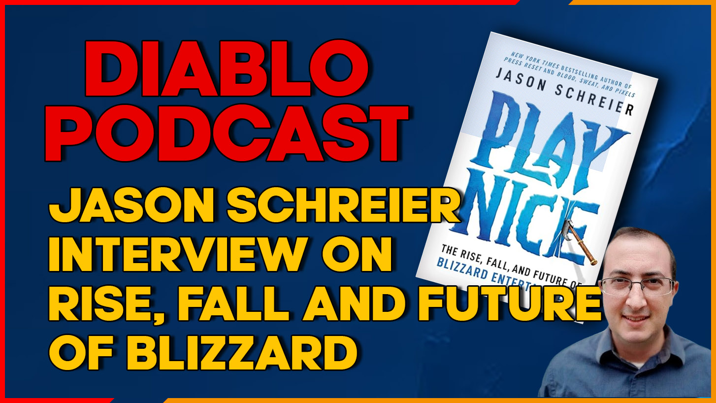 Diablo Podcast Jason Schreier on The Rise, Fall, and Future Of Blizzard